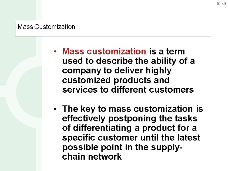 Mass Customization  Mass customization is a term used to describe the ability of